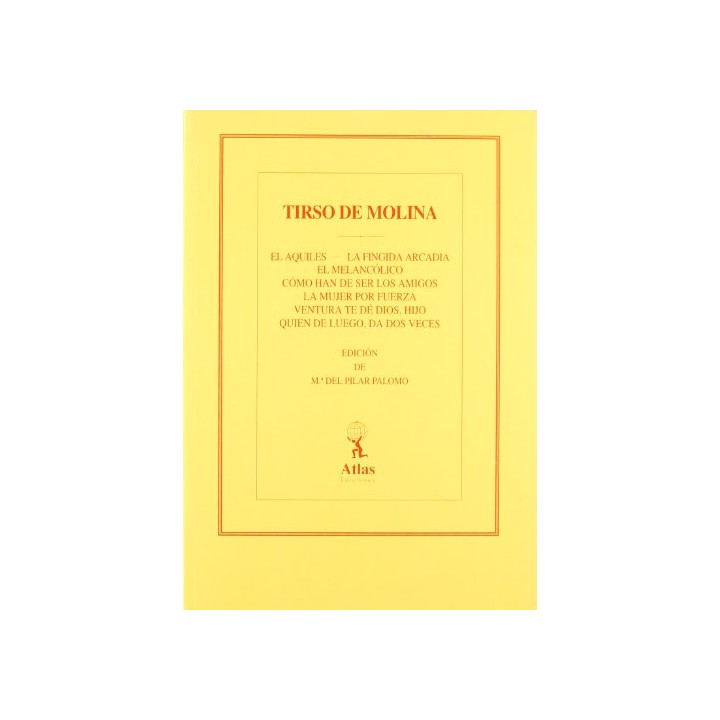 Obras de Tirso de Molina. Tomo VI: Comedias bucólicas y mitológicas